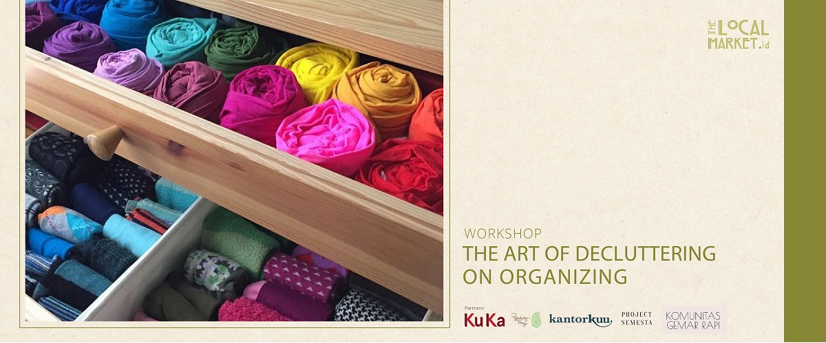 WORKSHOP : THE ART OF DECLUTTERING ON ORGANIZING