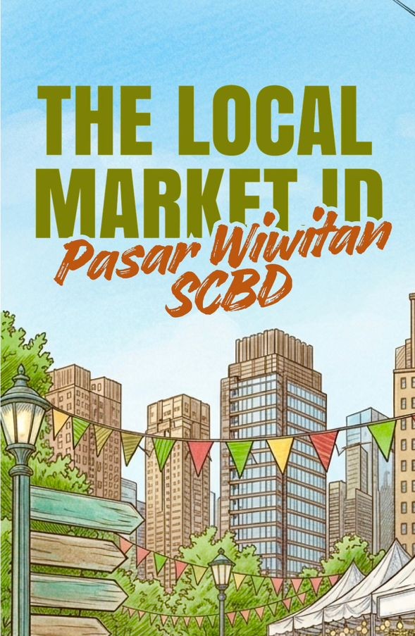 The Local Market - Pasar Wiwitan SCBD Aug '26